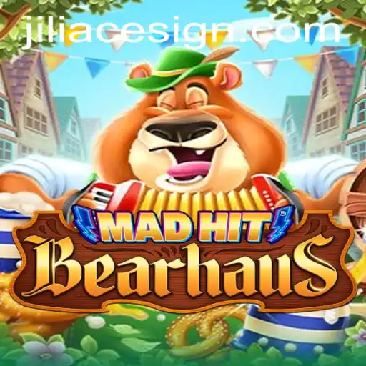 Unveiling the Excitement of MadHitBearhaus and the Strategy of JILIACE